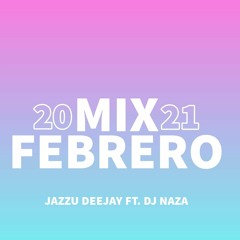 🤯MIX FEBRERO 2021 🤯 •ENGANCHADO FIESTERO VOL.1🌴• [JAZZU DEEJAY FT. DJNAZA