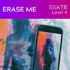 Erase Me (SSATB Lv 4) KerryMarsh.com Demo