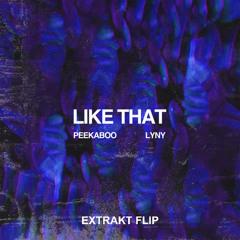 Peekaboo & Lyny - Like That (Extrakt Flip)