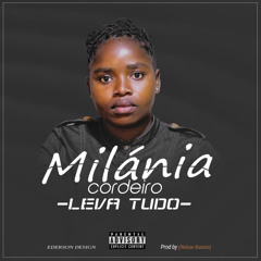 Milánia Cordeiro - Leva Tudo