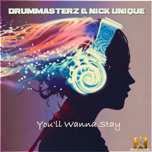 DrumMasterz & Nick Unique - You'll Wanna Stay (Original Mix) OUT NOW! JETZT ERHÄLTLICH!