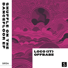 Loco (IT), Offbabe - Work Dat (Original Mix)