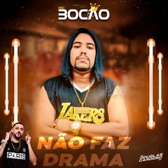 MC BOCÃO - NÃO FAZ DRAMA - DJ DOUGLAS CARDOSO