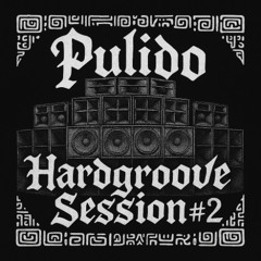 Pulido - Hardgroove Session #2