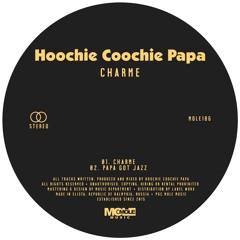 PREMIERE: Hoochie Coochie Papa - Charme [Mole Music]