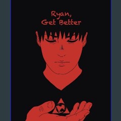 [ebook] read pdf 📚 Ryan, Get Better [PDF]