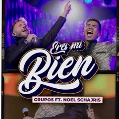 Grupo 5, Noel Schajris - Eres Mi Bien (En Vivo - Noche de Oro) (320 KBps).mp3