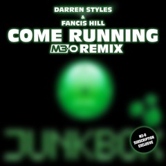Darren Styles & Francis Hill - Come Running (M3-O Remix) [M3-O subscription exclusive]