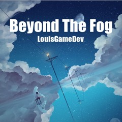 LouisGameDev - Beyond The Fog