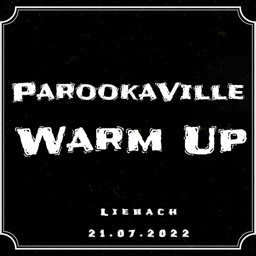 ParookaVille Warm Up 21.07.2022 137bpm