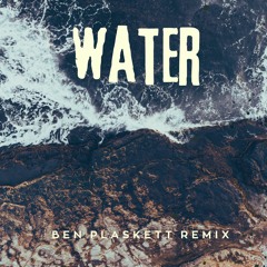 Water (Ben Plaskett Remix)