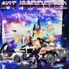 FJ Crui$er - Not Impressed (Feat. Lil Radio)