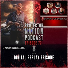 Protector Symposium 3.0 Digital Replay (Protector Nation Podcast 🎙️) EP 77