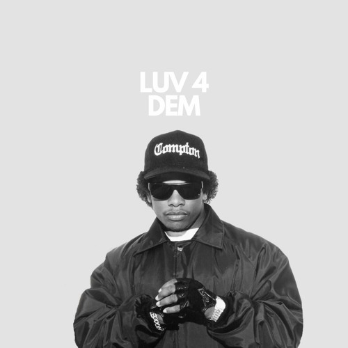Eazy E - Luv 4 Dem (James Godfrey Remix)