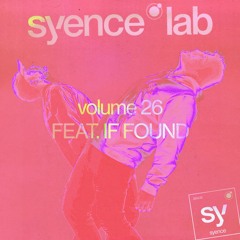 syence lab: volume 26 (feat. if found)