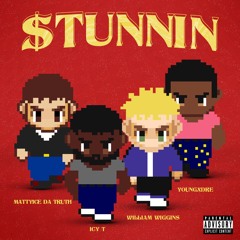 STUNNIN (feat. IcyT, William Wiggins, & Youngxdre)