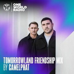 Tomorrowland Friendship Mix by CamelPhat — June 2023
