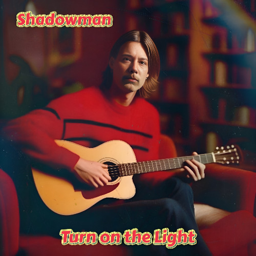 Shadow Man Singer Stream Turn On The Light by Shadowman | Listen online for free on ...
