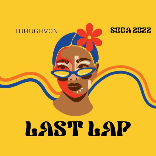 DjHughvon Last Lap Soca 2022