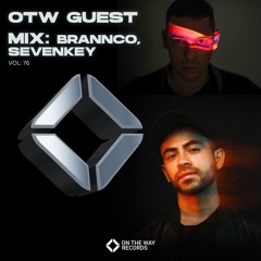 OTW Guest Mix Vol.76: Brannco, Sevenkey
