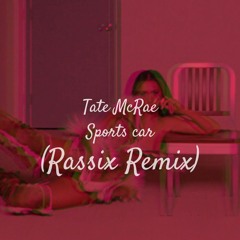 Tate McRae - Sports Car (Rassix Remix) [Free Download]