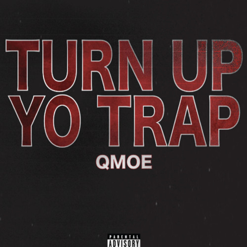 Turn Up Yo Trap