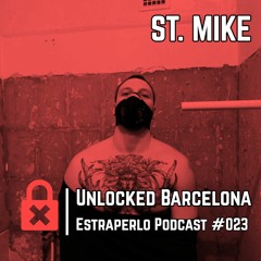Unlocked Barcelona Estraperlo Podcast #023 ST. MIKE