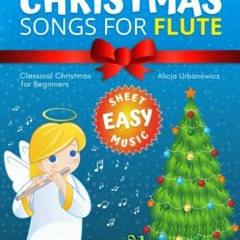 [Access] [KINDLE PDF EBOOK EPUB] Christmas Songs for Flute: Easy music sheet notes wi