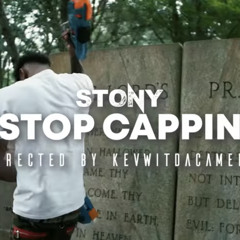 Stony- Stop cappin