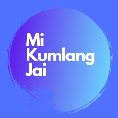 Mi Kumlang Jai
