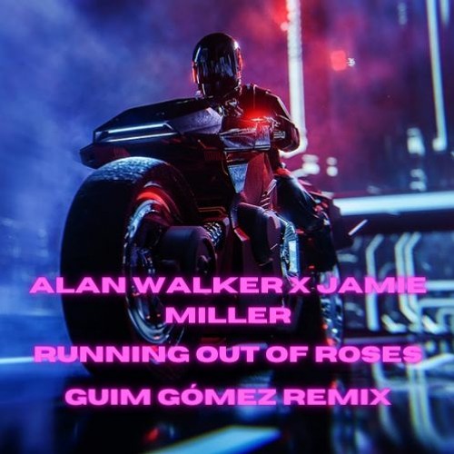 Alan Walker x Jamie Miller - Running Out Of Rosses (Guim Gómez Remix)