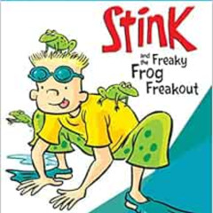 [Get] EPUB 💞 Stink and the Freaky Frog Freakout by Megan McDonald,Peter H. Reynolds