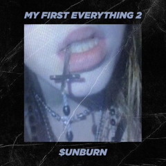 $unburn - MY FIRST EVERYTHING 2
