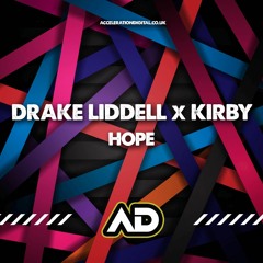 Drake Liddell x Kirby - Hope (Out Now On Acceleration Digital)
