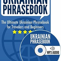 [Get] EPUB KINDLE PDF EBOOK Ukrainian Phrasebook: The Ultimate Ukrainian Phrasebook for Travelers an