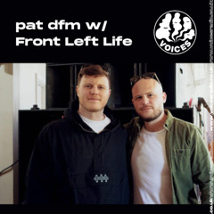 pat dfm w/ Front Left Life - 27/06/25 - Voices Radio