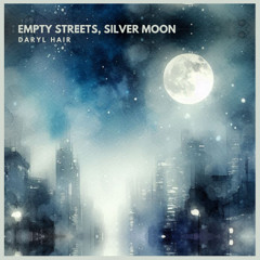 Empty Streets, SilverMoon