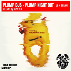Plump Djs / Kathy Brown (TKDjs 'Up and Scram' mash up bootleg)