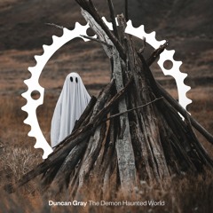 ttbc026 - Duncan Gray - The Demon Haunted World (clip) - Bandcamp Exclusive Release