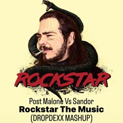 Post Malone Ft. 21 Savage Vs Sandor -  Rockstar The Music (DROPDEXX MASHUP)
