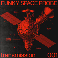 Funky Space Probe | Transmission 001 | Leaving Earth