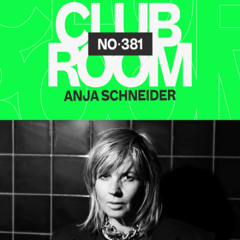 Club Room 381 with Anja Schneider