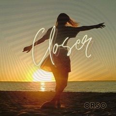 OrsO - Closer (Original Mix)