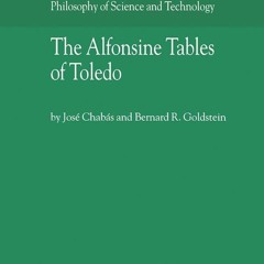 Kindle⚡online✔PDF The Alfonsine Tables of Toledo (Archimedes Book 8)