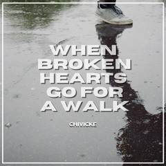 When Broken Hearts Go For A Walk