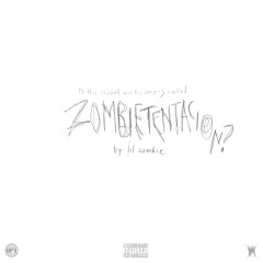 LIL ZOMBIE - ZOMBIETENTACION? (PROD. CLOROXIDE)