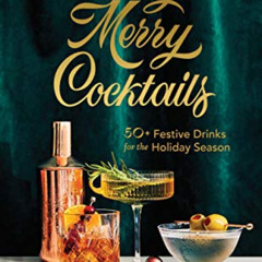 [Read] PDF 💞 Very Merry Cocktails: 50+ Festive Drinks for the Holiday Season by  Jes