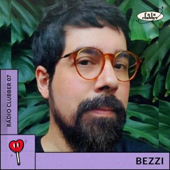 Rádio Clubber #07 - Bezzi