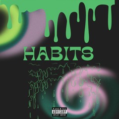 Habits (feat. Young Kasho & Shonjo)