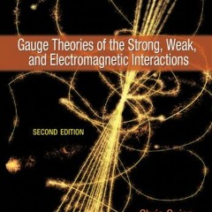 GET PDF 📰 Gauge Theories of the Strong, Weak, and Electromagnetic Interactions: Seco